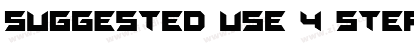 SUGGESTED USE 4 STEP字体转换 SUGGESTED USE 4 STEP字体转换